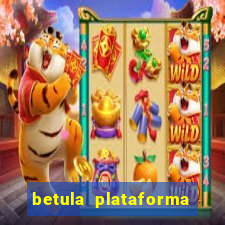 betula plataforma de jogos